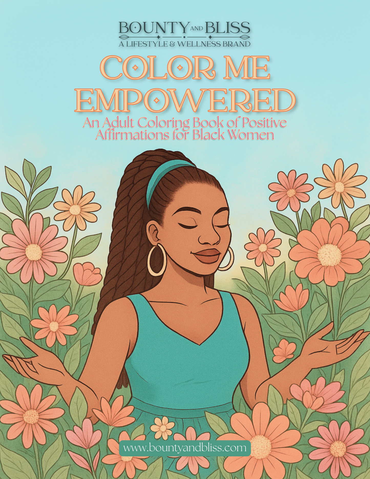 Color Me Empowered: An Adult Coloring Book of Positive Affirmations for Black Women